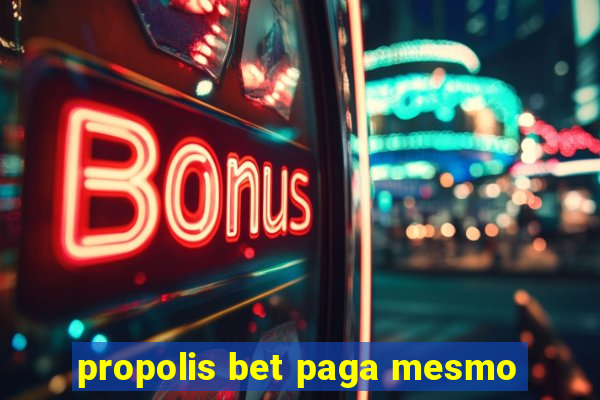 propolis bet paga mesmo